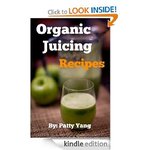 FREE: Organic Juicing (Diet Plan Series) [Kindle Edition]