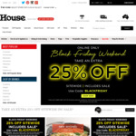 Further 25% off Online (Includes Sale Items but Excludes Electrical Appliances, Gift Cards, KitchenAid Attachments) @ House