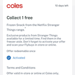 Free Frozen Snack Netflix Stranger Things Range at Coles @ Flybuys (Activation Required)