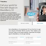 FREE 3-month Skype Unlimited World Subscription for Skype on Blackberry 10 Devices ONLY. 