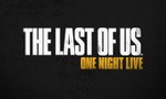 The Last of Us: One Night Live Performance Monday, July 28 -Streamed Live