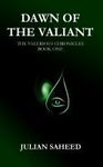 Epic Fantasy Novel - Dawn of The Valiant FREE. Multi Format. Kindle, iPad, Kobo, and PC