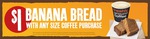 $1 Banana Bread with Coffee Purchase @ 7-Eleven