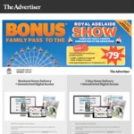 The Advertiser Weekend Delivery PLUS a 2017 Royal Adelaide Show Family Pass Offer $79 for 3 Months