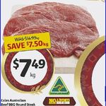 HALF PRICE Aussie Beef BBQ Round Steak $7.49/kg at Coles