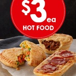 Hot Food $3 (Burritos, Pies, Sausage Rolls, Pastries, Traveller Pizzas, Dim Sims) Wednesdays, Thursdays & Fridays @ 7-Eleven