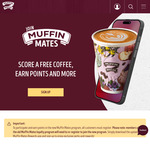 Join The New Muffin Mates Loyalty Program for a Free Small Coffee, & a Free Muffin on your Birthday Month @ Muffin Break App