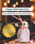 Win a 3 Month Pro+ Subscription to The Milkshake App