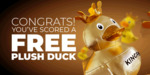 Free Duck Plush Toy @ Kingpin
