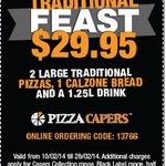 Pizza Capers Traditional Feast $29.95 - 2 Large Traditional Pizzas + Calzone + 1.25l Drink