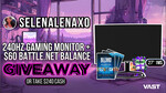 Win a 240Hz Gaming Monitor or $240 Cash from Vast/Selenalenaxo