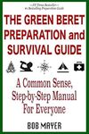 [eBook] The Green Beret Preparation and Survival Guide: A Common Sense, Step-by-Step Handbook to Prepare - Free @ Amazon AU