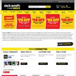 Dick Smith - $20 off $79- $299, $50 off $300- $499, $85 off $500- $999 & $110 off $1000+