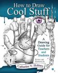 $0 eBook - How to Draw Cool Stuff: A Drawing Guide for Teachers and Students