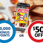 Collect 10,000 BONUS POINTS or $50 OFF your shop @Coles @Flybuys