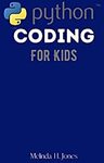 [eBook] Free - Python Coding for Kids: Learning and Understanding The Fundamental Basics of Python @ Amazon AU