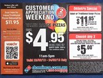 $4.95* Value Range Pizza Pickup Domino's Customer Appreciation Weekend 11am-5pm (NSW?)