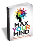 FREE eBook: Max Your Mind: The Owner's Guide for a Strong Brain (Usually $10 USD @Amazon) @ Morgan James Publishing Via Tradepub