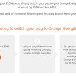 $100 bonus, simply switch your pay to your Orange Everyday bank account by 30 November 2016.