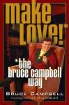 Make Love! - The Bruce Campbell Way $14.45 RRP $32.95 (Free Delivery)
