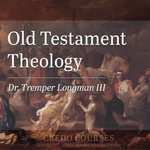 FREE Digital Audio "Old Testament Theology" by Dr. Tremper Longman @ Credo Courses
