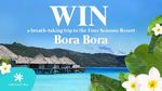 Win a Getaway to Four Seasons Bora Bora for 2 Worth $19,900 from Network Ten