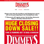 DIMMEYS Closing Down Sale 50% off All Full Priced Stock (Excludes Goulburn and Shepparton Stores)