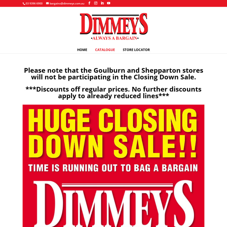 DIMMEYS Closing Down Sale 50 off All Full Priced Stock (Excludes Goulburn and Shepparton Stores DIMMEYS Closing Down Sale 50 off All Full Priced Stock (Excludes Goulburn and Shepparton Stores