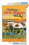 [KINDLE] FREE e-Book: Dieting The Santa Barbara Way, The Best Book on How to Travel Fit $0