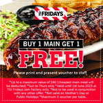 TGI Fridays (Jam Factory, VICTORIA) - Buy 1 Main Get 1 Free (Sunday to Thursday Only)
