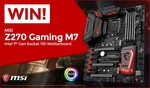 Win an MSI Z270 Gaming M7 Motherboard Worth $399 from PC Case Gear