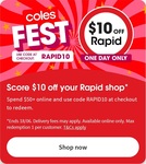 $10 off $50 Spend on Rapid Orders + $5 C&C / $15 Delivery @ Coles Online