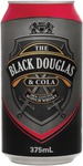 Black Douglas & Cola Cans 375ml 24 Pack $55 Free Shipping @ Dan Murphy's Save 20%