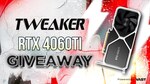 Win a RTX 4060Ti from Tweaker Energy