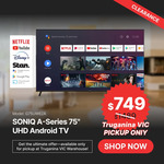 [VIC] SONIQ A-Series 75" UHD Android TV $749 Pickup Only at Truganina @ Soniq