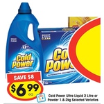 Cold Power Liquid 2lt or Powder for $6.99 @ IGA (NSW Maybe Other States Too)