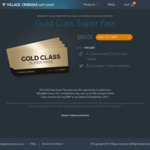 4 Village Gold Class Tickets for $80 (50% off)