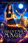[eBook] Free: "Christmas Magic" (Book 1 of 3) By Alexandra Moody @ Kobo, Google Play, Apple Books, Amazon