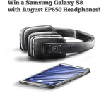 Win a Galaxy S8 and EP650 Headphones from August Int.