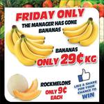 [QLD] Today Only - Bananas $0.29/Kg, Rockmelon $0.09 @ Discount Fruit Barn Rothwell