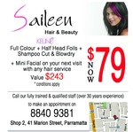 Full Colour + Half Head Foils + Shampoo Cut & Blowdry $79. Saileen Hair & Beauty. Parramatta.
