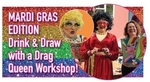 Win a Double Pass to Drink and Draw with A Drag Queen Workshop- Mardi Gras Edition from Ticket Wombat