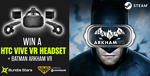 Win a HTC Vive VR Headset Worth $1,399 and Batman Arkham VR from Bundle Stars