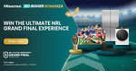 Win an All-Inclusive 2023 NRL Grand Final Experience for 2 Worth up to $8,416 from Hisense