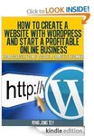 Free Kindle Book - How to Create A Website with Wordpress and Start A Profitable Online Business