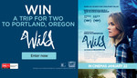 Win a Trip for 2 to Portland, Oregon, 20 Runner Ups- Double Passes to See Wild from Ten Play