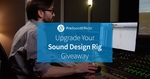 Win a Sound Design Rig Upgrade Bundle Worth $9,500 or 1 of 3 Runner-Up Bundles Worth $3,560 from Pro Sound Effects®