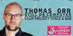 [VIC] 10 Free Doubles Passes - (Thursday / Friday Only) Melbourne International Comedy Festival "Still OK Computer" Thomas Orr