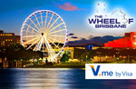 Experience the Wheel of Brisbane in the Heart of South Bank – Just $7!