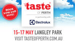 Taste of Perth; 2 Tickets for $50 (Door Price $36 Each) via Ticketek